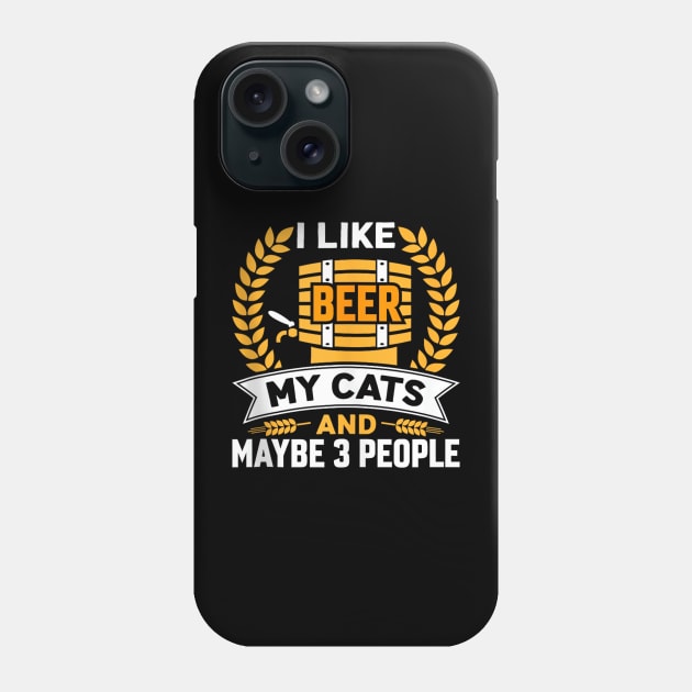 I Like Beer My Cats And Maybe 3 People Octoberfest Phone Case by Origami Fashion