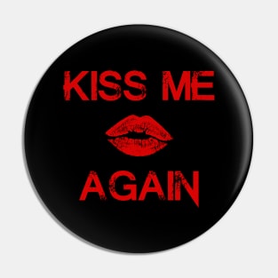 "KissMeAgain" - Red Pin