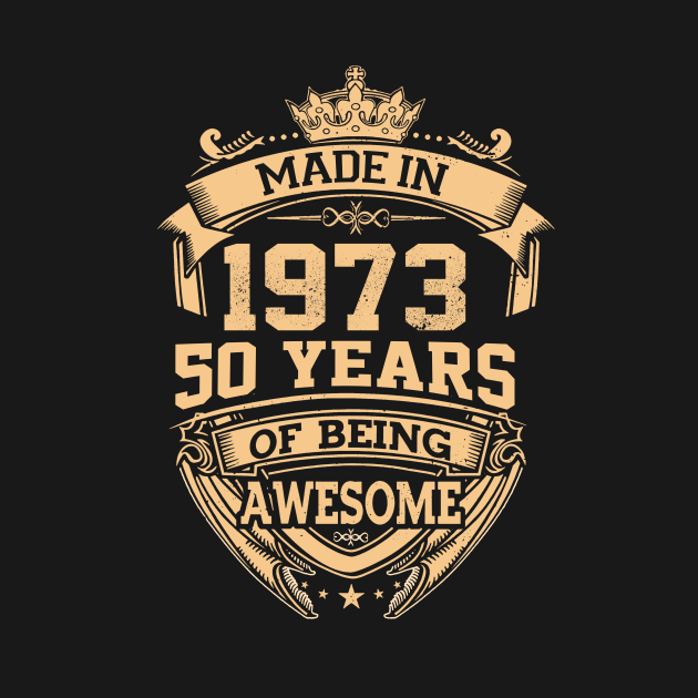 Made In 1973 50 Years Of Being Awesome 50th Birthday by Mhoon 