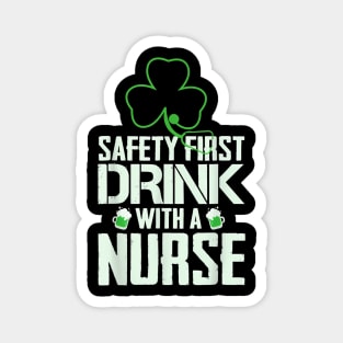 Safety First Drink With A Nurse Beer  St Patrick's Day Magnet