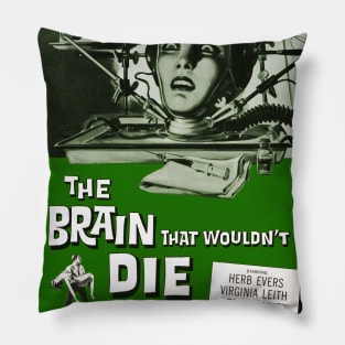 The Brain The Wouldn't Die - Horror Movie B-Movie Pillow