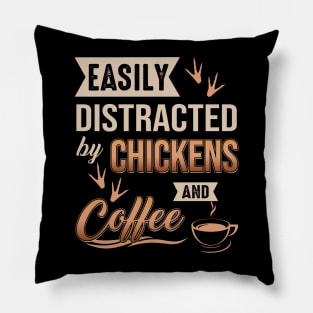 Easily Distracted By Chickens And Coffee Pillow