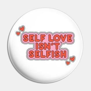 self love ins't selfish Pin