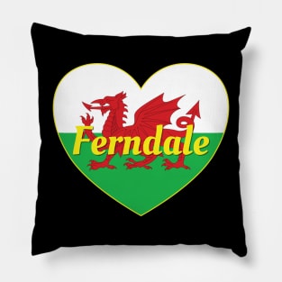 Ferndale Wales UK Wales Flag Heart Pillow