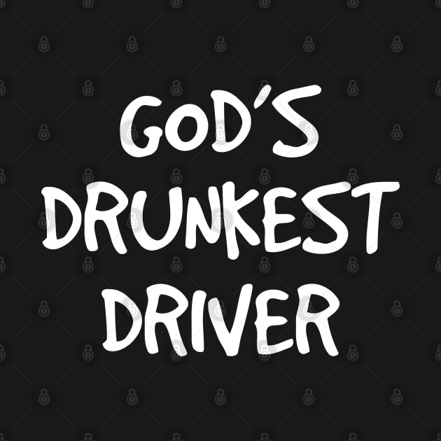 gods drunkest driver funny black by ellabeattie