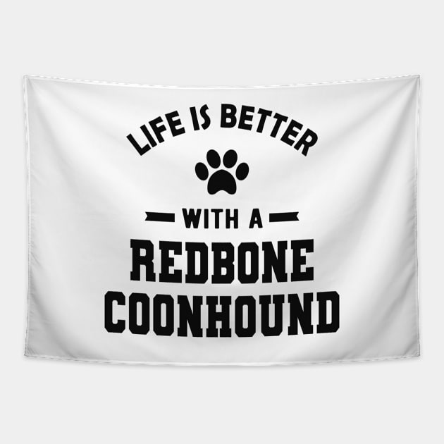 Redbone Coonhound Dog - Life is better with a redbone coonhound Tapestry by KC Happy Shop