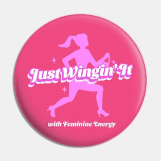 Just Wingin' It with Feminine Energy Divine Feminine Energy Pin