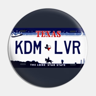 Texas KDM Lover Pin