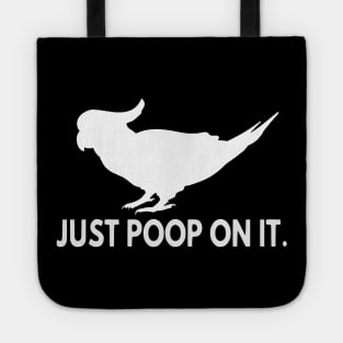 just poop on it - cockatoo Tote