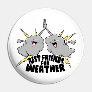 Best Friends for Weather Pin