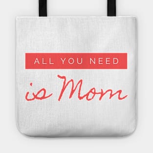 All you need is MOM design Tote