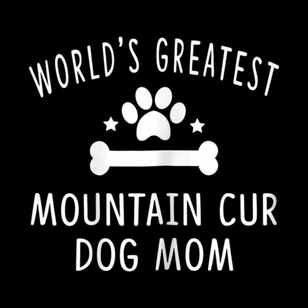 Womens Mountain Cur Dog Mom Shirts for Women by mlleradrian