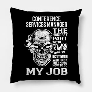 Conference Services Manager T Shirt - The Hardest Part Gift Item Tee Pillow