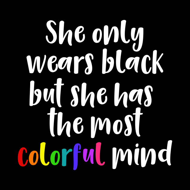 She Only Wears Black But She Has the Most Colorful Mind by DANPUBLIC