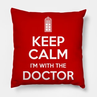 Keep Calm I'm With The Doctor Pillow