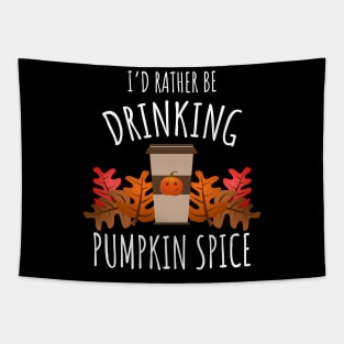 I'd Rather Be Drinking Pumpkin Spice Tapestry
