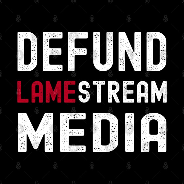 Defund Lamestream Media Political Protest Election by Gsallicat