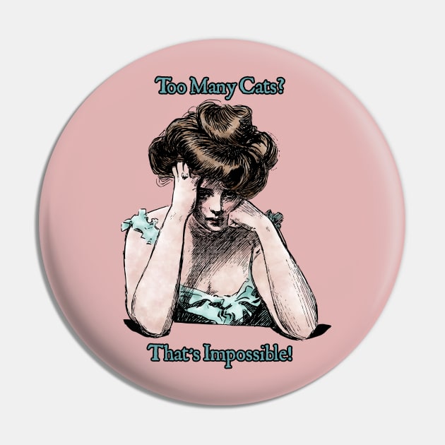 Sad Gibson Girl: Too many cats? That's impossible! Pin by ImpishTrends