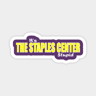 It's the Staples Center Stupid Magnet