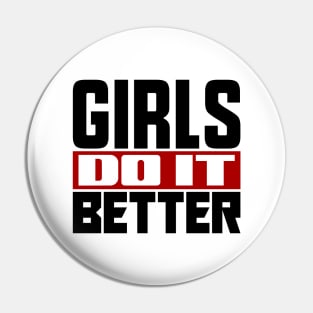 Girls do it better Pin