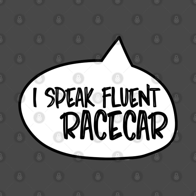 I speak fluent racecar by hoddynoddy