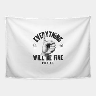 EVERYTHING WILL BE FINE WITH A.I. Tapestry