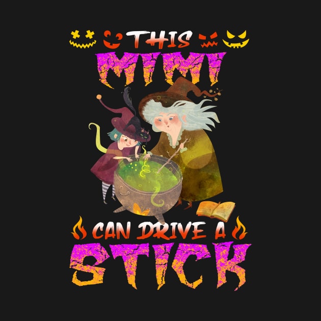 This Mimi Can Drive A Stick Funny Halloween by Elliottda