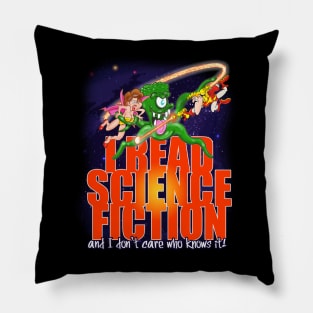 I read Science Fiction - and I don't care who knows it! Pillow