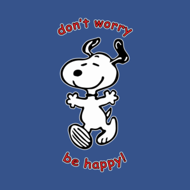 Snoopy Dont Worry Be Happy