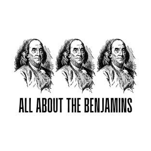 All About the Benjamins T-Shirt