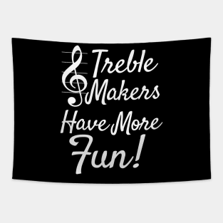 Choir Band | Treble Maker Have More Fun Tapestry