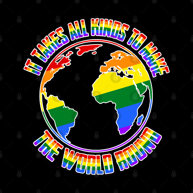 It Takes All Kinds To Make The World Round Pride by TShirtWaffle1