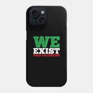 WE EXIST FREE PALESTINE - PALESTINIAN LIVES MATTER Phone Case