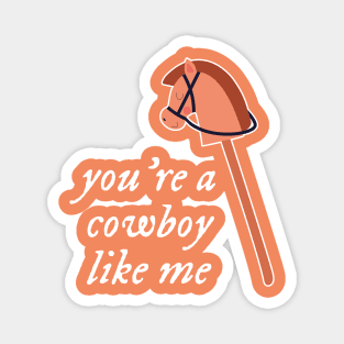 Cowboy Like Me Magnet