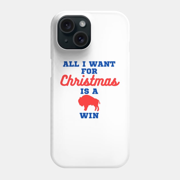 All I Want For Christmas Is A Buffalo Win Phone Case by LizardIsland