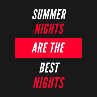 Summer Nights Are The Best Nights T-Shirt