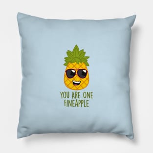 You Are One Fineapple Pillow