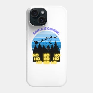 Santa is coming Phone Case