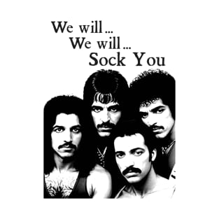 We will SOCK YOU Classic Rock Band Cursed Music Tee PARODY Retro Off Brand T-Shirt