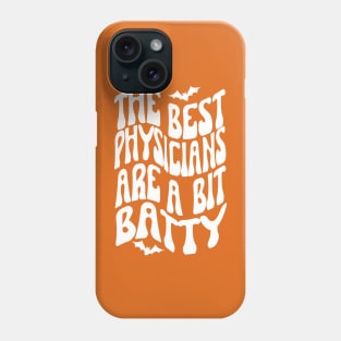 The best physicians are a bit batty, Halloween Phone Case