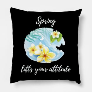 Spring lifts your attitude Pillow