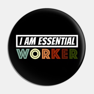 I am Essential Worker Pin