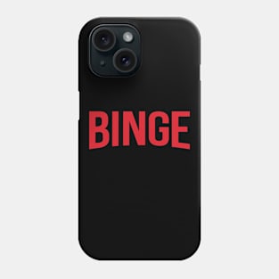 Binge Phone Case