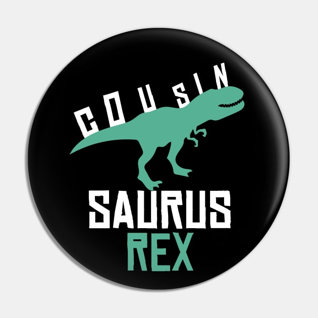 Cousin Saurus Rex Funny Dinosaur Gift Pin by andreperez87