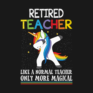 Retired Dabbing Unicorn Funny Back To School T Shirt Gift T-Shirt