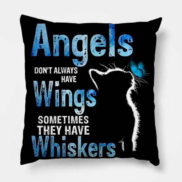 ANGELS DON'T ALWAYS HAVE WINGS SOMETIMES THEY HAVE WHISKERS Pillow by BonnyNowak