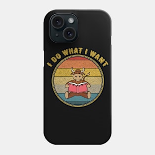 I Do What I Want Bull Reading Distressed Phone Case
