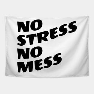 No Stress No Mess Tapestry