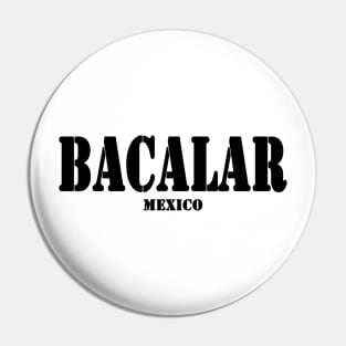 BACALAR Pin