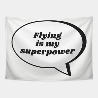 Flying Is My Superpower Tapestry